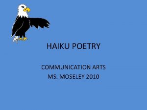 HAIKU POETRY COMMUNICATION ARTS MS MOSELEY 2010 CHARACTERISTICS