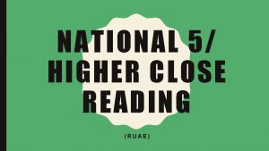 NATIONAL 5 HIGHER CLOSE READING RUAE IN YOUR