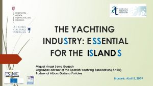 THE YACHTING INDUSTRY E SSENTIAL FOR THE ISLAND