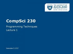 Comp Sci 230 Programming Techniques Lecture 1 Semester