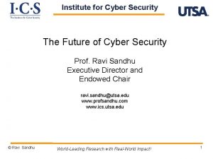 Institute for Cyber Security The Future of Cyber
