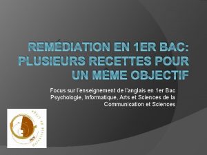 REMDIATION EN 1 ER BAC PLUSIEURS RECETTES POUR