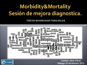 MorbidityMortality Sesin de mejora diagnostica TERCER WHORKSHOP FORO