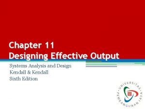 Chapter 11 Designing Effective Output Systems Analysis and