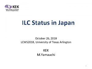 KEK High Energy Accelerator Research Organization ILC Status