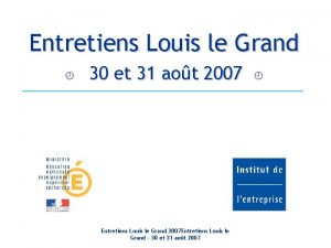 Entretiens Louis le Grand 30 et 31 aot