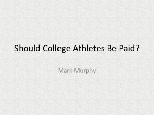 Should College Athletes Be Paid Mark Murphy Nocera