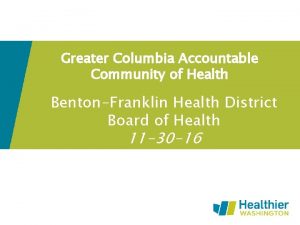 Greater Columbia Accountable Community of Health BentonFranklin Health