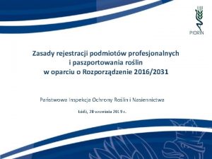 Zasady rejestracji podmiotw profesjonalnych i paszportowania rolin w