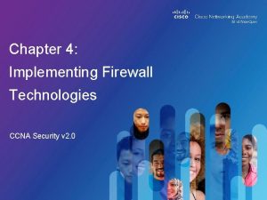 Chapter 4 Implementing Firewall Technologies CCNA Security v