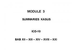 MODULE 3 SUMMARIES KASUS ICD10 BAB XII XIV