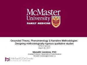 Grounded Theory Phenomenology Narrative Methodologies Designing methodologically rigorous