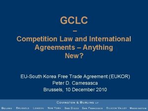 GCLC Competition Law and International Agreements Anything New