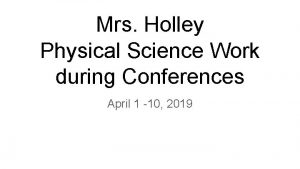 Mrs Holley Physical Science Work during Conferences April