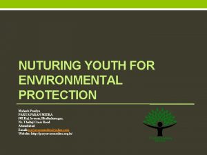 NUTURING YOUTH FOR ENVIRONMENTAL PROTECTION Mahesh Pandya PARYAVARAN