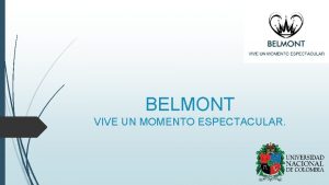 BELMONT VIVE UN MOMENTO ESPECTACULAR Misin Visin BELMONT