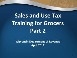 Sales and Use Tax Training for Grocers Part