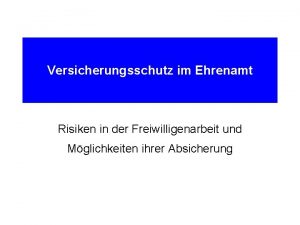 Versicherungsschutz im Ehrenamt Risiken in der Freiwilligenarbeit und