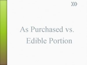 As Purchased vs Edible Portion AP As Purchased