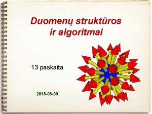 Duomen struktros ir algoritmai 13 paskaita 2018 05