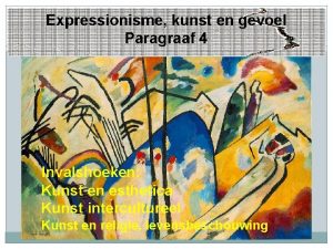 Expressionisme kunst en gevoel Paragraaf 4 Invalshoeken Kunst