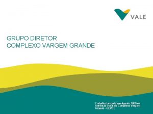 GRUPO DIRETOR COMPLEXO VARGEM GRANDE Trabalho lanado em