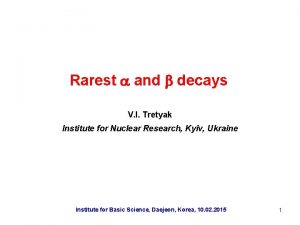 Rarest and decays V I Tretyak Institute for