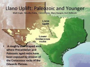 Llano Uplift Paleozoic and Younger Matt Engle Timothy
