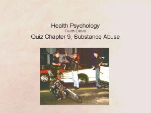 Health Psychology Fourth Edition Quiz Chapter 9 Substance