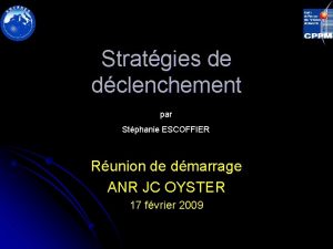 Stratgies de dclenchement par Stphanie ESCOFFIER Runion de