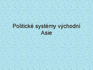 Politick systmy vchodn Asie Typy politickch reim A