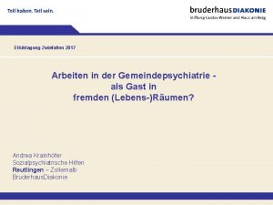 Ethiktagung Zwiefalten 2017 Arbeiten in der Gemeindepsychiatrie als