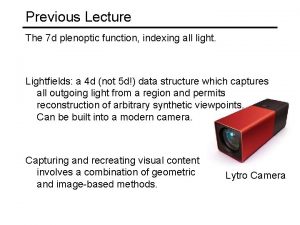Previous Lecture The 7 d plenoptic function indexing