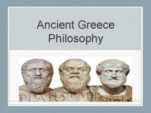 Ancient Greece Philosophy Greek Philosophy Around 6 th