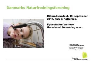 Danmarks Naturfredningsforening Miljrdsmde d 19 september 2017 Farum