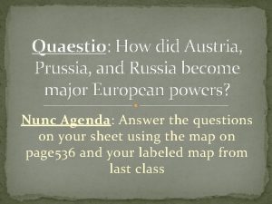 Quaestio How did Austria Prussia and Russia become