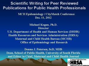 Scientific Writing for Peer Reviewed Publications for Public