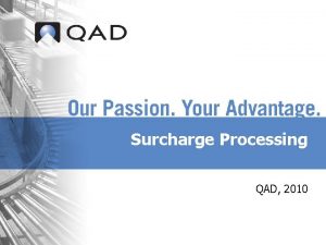 Surcharge Processing QAD 2010 Business Issue 5 Short