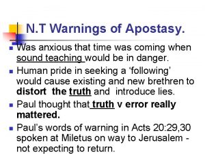 N T Warnings of Apostasy n n Was