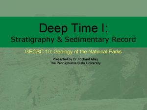 Deep Time I Stratigraphy Sedimentary Record GEOSC 10