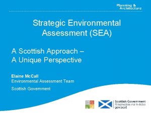 Strategic Environmental Assessment SEA A Scottish Approach A