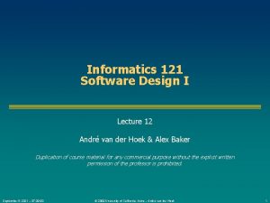 Informatics 121 Software Design I Lecture 12 Andr