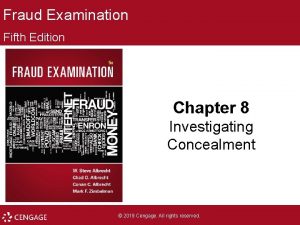 Fraud Examination Fifth Edition Chapter 8 Investigating Concealment