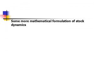 USP Some more mathematical formulation of stock dynamics