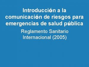 Introduccin a la comunicacin de riesgos para emergencias