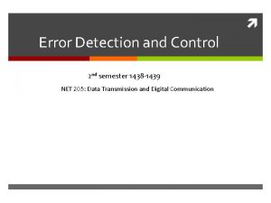 Error Detection and Control 2 nd semester 1438