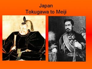 Japan Tokugawa to Meiji Early Japan Samurai were