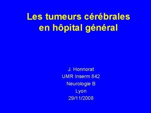 Les tumeurs crbrales en hpital gnral J Honnorat