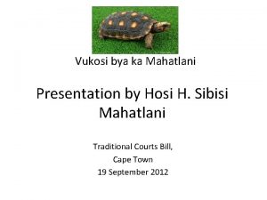 Vukosi bya ka Mahatlani Presentation by Hosi H