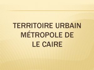 TERRITOIRE URBAIN MTROPOLE DE LE CAIRE PARTIE A